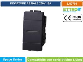 DEVIATORE 1P ASSIALE COMPATIBILE LIVING